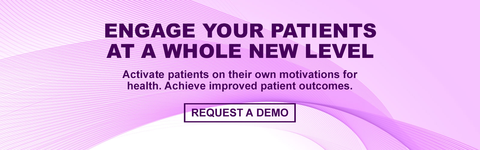 Engage Patients On A Whole New Level